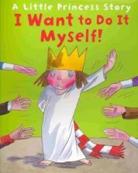 I Want to Do It Myself! (Hardcover)