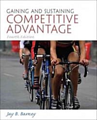 Gaining and Sustaining Competitive Advantage (Hardcover, 4)
