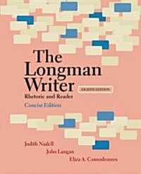 The Longman Writer: Rhetoric and Reader (Paperback, 8, Concise)