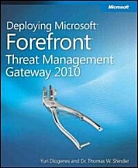 Deploying Microsoft Forefront Threat Management Gateway 2010 (Paperback)