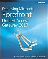 Deploying Microsoft Forefront Unified Access Gateway 2010 (Paperback)