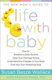 New Moms Guide to Life with Baby (Paperback)