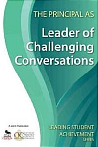 The Principal as Leader of Challenging Conversations (Paperback)