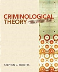 Criminological Theory: The Essentials (Paperback)