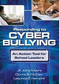 Responding to Cyber Bullying: An Action Tool for School Leaders (Paperback)