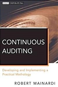 Harnessing the Power of Continuous Auditing : Developing and Implementing a Practical Methodology (Hardcover)