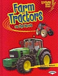 Farm Tractors on the Move (Library Binding)