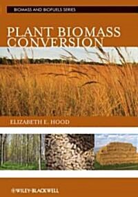 Plant Biomass Conversion (Hardcover)