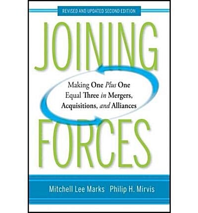 Joining Forces: Making One Plus One Equal Three in Mergers, Acquisitions, and Alliances [With Deals from Hell] (Hardcover, 2, Revised, Update)