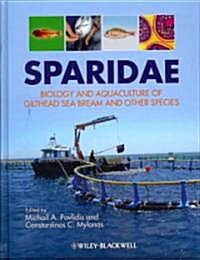 Sparidae: Biology and Aquaculture of Gilthead Sea Bream and Other Species (Hardcover)