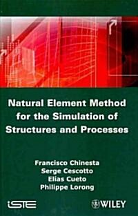 Natural Element Method for the Simulation of Structures and Processes (Hardcover)