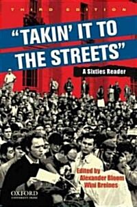 Takin It to the Streets: A Sixties Reader (Paperback, 3)