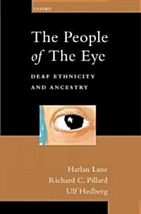 The People of the Eye: Deaf Ethnicity and Ancestry (Hardcover)
