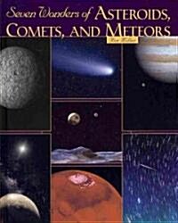 Seven Wonders of Asteroids, Comets, and Meteors (Library Binding)