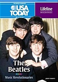 The Beatles: Musical Revolutionaries (Library Binding)