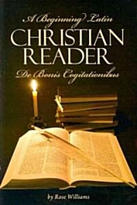 A Beginning Latin Christian Reader (Paperback, Bilingual)