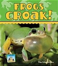 Frogs Croak! (Library Binding)