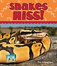 Snakes Hiss! (Library Binding)
