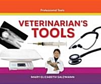 Veterinarians Tools (Library Binding)