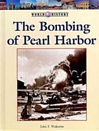 The Bombing of Pearl Harbor (Hardcover)