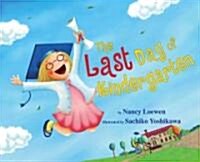 The Last Day of Kindergarten (Hardcover)
