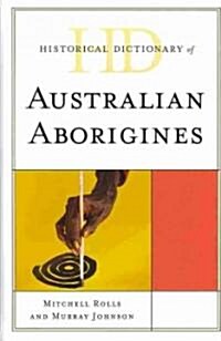 Historical Dictionary of Australian Aborigines (Hardcover)