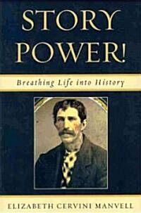 Story Power: Breathing Life Into History (Paperback)