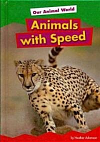 Animals with Speed (Library Binding)