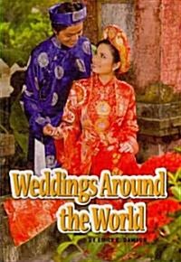 Weddings Around the World (Library Binding)
