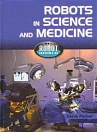 Robots in Science and Medicine (Library Binding)