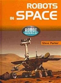 Robots in Space (Library Binding)
