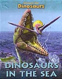 Dinosaurs in the Sea (Library Binding)