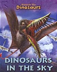 Dinosaurs in the Sky (Library Binding)