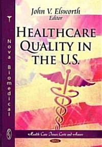 Healthcare Quality in the U.S (Hardcover, UK)