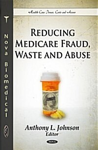 Reducing Medicare Fraud, Waste & Abuse (Hardcover, UK)