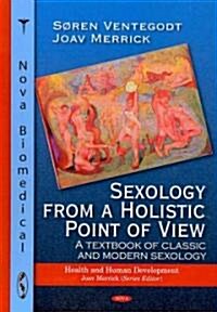 Sexology from a Holistic Point of View (Hardcover)