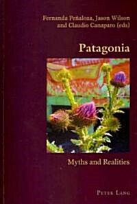 Patagonia: Myths and Realities (Paperback)