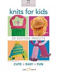 Simply Knits for Kids: 20 Knitting Projects (Paperback)