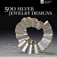 500 Silver Jewelry Designs: The Powerful Allure of a Precious Metal (Paperback)