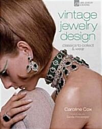 Vintage Jewelry Design: Classics to Collect & Wear (Hardcover)