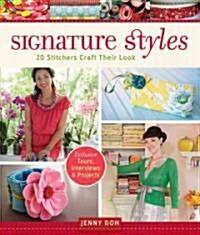 Signature Styles: 20 Stitchers Craft Their Look (Paperback)