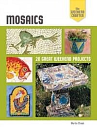 Mosaics: 20 Great Weekend Projects (Paperback)