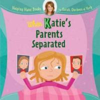 When Katie's Parents Separated (Hardcover)