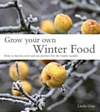 Grow Your Own Winter Food (Paperback)