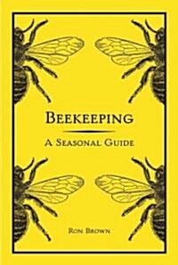 Beekeeping : A Seasonal Guide (Paperback)
