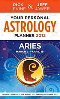 Your Personal Astrology Guide 2012 Aries (Paperback)