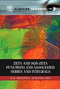 Zeta and q-Zeta Functions and Associated Series and Integrals (Hardcover)