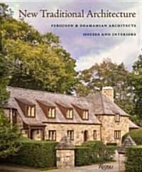 New Traditional Architecture: Ferguson & Shamamian Architects: City and Country Residences (Hardcover)