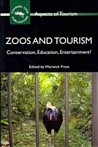 Zoos and Tourism : Conservation, Education, Entertainment? (Paperback)