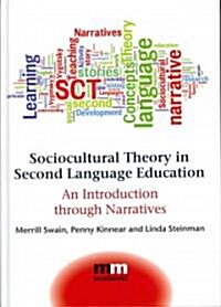 Sociocultural Theory in Second Language Education : An Introduction Through Narratives (Hardcover)